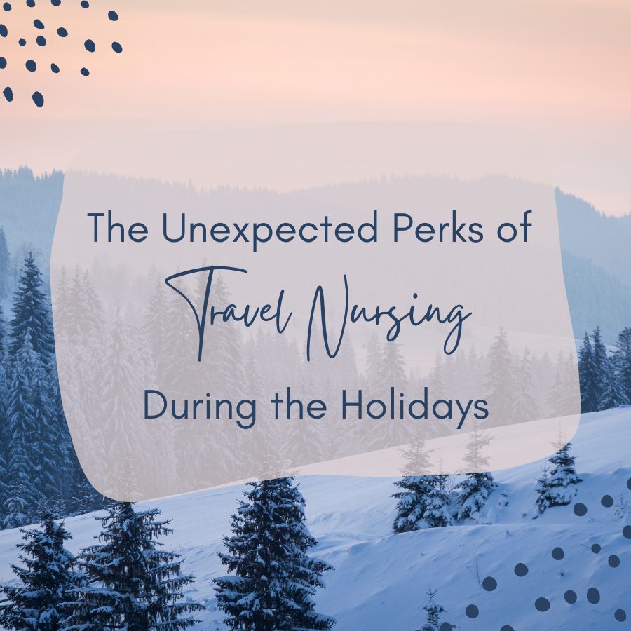 Winter Travel Nursing: Perks of Traveling During the Holidays